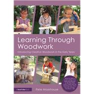 Learning Through Woodwork by Moorhouse, Pete, 9781138071100