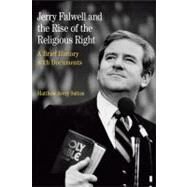 Jerry Falwell and the Rise of the Religious Right A Brief History with Documents by Sutton, Matthew Avery, 9781457611100