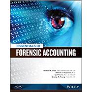 Essentials of Forensic Accounting by Crain, Michael A.; Hopwood, William S., Ph.D.; Pacini, Carl, Ph.D.; Young, George R., Ph.D., 9781941651100