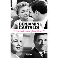 Et si tu devais ne plus m'aimer by Benjamin Castaldi, 9782268111100