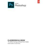 Adobe Photoshop Classroom in a Book (2022 release) by Chavez, Conrad; Faulkner, Andrew, 9780137621101