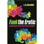 Funk the Erotic by Stallings, L. H., 9780252081101