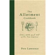 The Allotment Cookbook by Pete Lawrence, 9780297871101
