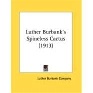 Luther Burbank's Spineless Cactus by Luther Burbank Company, 9780548881101