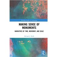 Making Sense of Monuments by Kolb, Michael J., 9781138371101