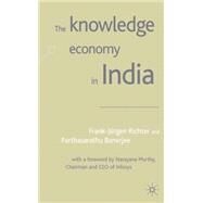 The Knowledge Economy in India by Richter, Frank-Jrgen; Frank-Jurgen, Richter; Banerjee, Parthasarathi, 9781403901101