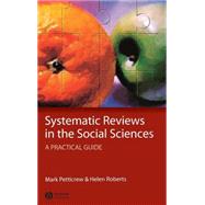 Systematic Reviews in the Social Sciences A Practical Guide by Petticrew, Mark; Roberts, Helen, 9781405121101
