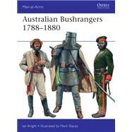 Australian Bushrangers 1788-1880 by Knight, Ian; Stacey, Mark, 9781472831101