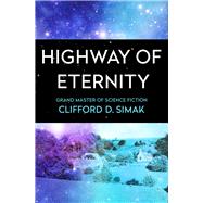 Highway of Eternity by Simak, Clifford D., 9781504051101