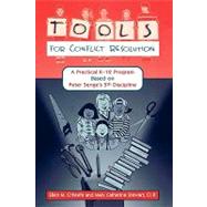 Tools for Conflict Resolution A Practical K-12 Program Based on Peter Senge's 5th Discipline by O'Keefe, Ellen M.; Stewart, Sister Mary Catherine, 9781578861101