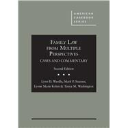 Family Law From Multiple Perspectives by Wardle, Lynn D.; Strasser, Mark P.; Kohm, Lynne Marie; Washington, Tanya M., 9781642421101