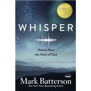 Whisper How to Hear the Voice of God by Batterson, Mark, 9780735291102