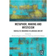 Metaphor, Making and Mysticism by Sheila Gallagher, 9781003311102