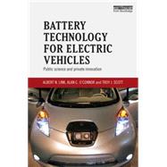 Battery Technology for Electric Vehicles: Public Science and Private Innovation by Link (USE 807519); Albert N., 9781138811102