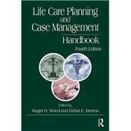 Life Care Planning and Case Management Handbook, Fourth Edition by Weed; Roger O., 9781498731102