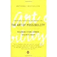 Art of Possibility : Transforming Professional and Personal Life by Zander, Rosamund Stone (Author); Zander, Benjamin (Author), 9780142001103