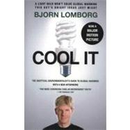 Cool It: The Skeptical Environmentalist's Guide to Global Warming (movie tie-in edition) by Lomborg, Bjorn, 9780307741103