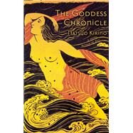 The Goddess Chronicle by Kirino, Natsuo; Copeland, Rebecca, 9780802121103