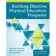 Building Effective Physical Education Programs by Tannehill, Deborah; van der Mars, Hans; MacPhail, Ann, 9781284021103