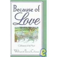 Because of Love by Coleman, William L.; Coleman, Patricia, 9781569551103