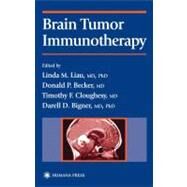 Brain Tumor Immunotherapy by Liau, Linda M.; Becker, Donald P., M.D.; Cloughesy, Timothy F.; Bigner, Darell D., 9781617371103