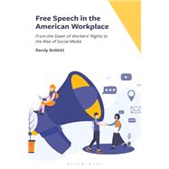 Free Speech in the American Workplace by Randy Bobbitt, 9781666951103
