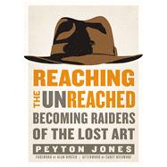 Reaching the Unreached by Jones, Peyton; Hirch, Alan; Nieuwhof, Carey (AFT), 9780310531104