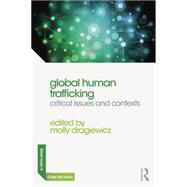 Global Human Trafficking: Critical Issues and Contexts by Dragiewicz; Molly, 9780415711104