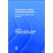 Curriculum in Early Childhood Education: Re-examined, Rediscovered, Renewed by File; Nancy, 9780415881104