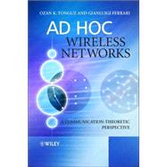 Ad Hoc Wireless Networks A Communication-Theoretic Perspective by Tonguz, Ozan K.; Ferrari, Gianluigi, 9780470091104