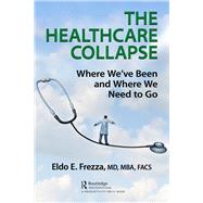 The Healthcare Collapse by Frezza, Eldo, 9781138581104