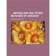 Mendelism and Other Methods of Descent by Cook, Orator Fuller, 9781154491104