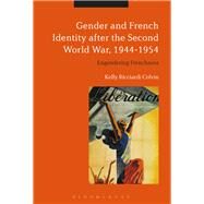 Gender and French Identity After the Second World War, 1944-1954 by Colvin, Kelly Ricciardi, 9781350031104