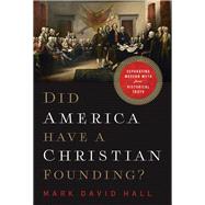 Did America Have a Christian Founding? by Hall, Mark David, 9781400211104