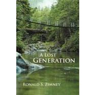 A Lost Generation by Zimney, Ronald S., 9781462071104