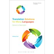 Translation Solutions for Many Languages Histories of a flawed dream by Pym, Anthony; Munday, Jeremy, 9781474261104
