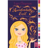 Accidentally Evil by Chapman, Lara, 9781481401104