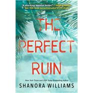 The Perfect Ruin A Riveting New Psychological Thriller by Williams, Shanora, 9781496731104