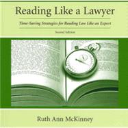Reading Like a Lawyer : Time-Saving Strategies for Reading Law Like an Expert by McKinney, Ruth Ann, 9781611631104