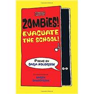 Zombies! Evacuate the School! by Holbrook, Sara E.; Sandstrom, Karen, 9781629791104