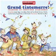 Grand tintamarre Chansons et comptines acadiennes by Mars, Mathilde, 9782898361104