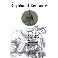 The Regulated Economy by Goldin, Claudia Dale; Libecap, Gary D., 9780226301105