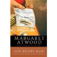 Life Before Man by ATWOOD, MARGARET, 9780385491105