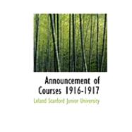 Announcement of Courses 1916-1917 by Stanford Junior University, Leland, 9780559041105