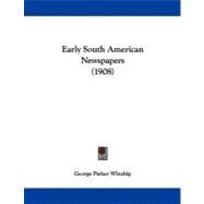 Early South American Newspapers by Winship, George Parker, 9781104051105