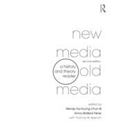 New Media, Old Media: A History and Theory Reader by Kyong Chun; Wendy Hui, 9781138021105