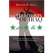 The Terrorists of Iraq by Nance, Malcolm W., 9781419661105
