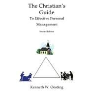 The Christian's Guide to Effective Personal Management, Second Edition (Paperback) by Kenneth W. Oosting, 9781556351105