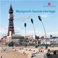Blackpool's Seaside Heritage by Brodie, Allan; Whitfield, Matthew, 9781848021105