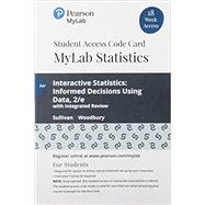 MyLab Statistics with Pearson eText -- 18 Week Standalone Access Card -- for Interactive Statistics Informed Decisions Using Data with Integrated Review by Sullivan, Michael, III; Woodbury, George, 9780135901106